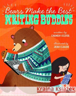 Bears Make the Best Writing Buddies Carmen Oliver Jean Claude 9781684460816 Capstone Editions