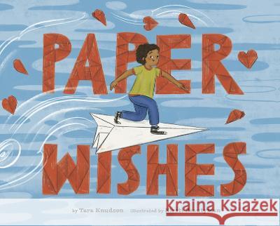 Paper Wishes Tara Knudson Kirsti Beautyman 9781684466184 Capstone Editions