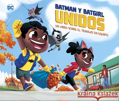 Batman Y Batgirl Unidos: Un Libro Sobre El Trabajo En Equipo Michael Dahl Omar Lozano 9781684467556 Capstone Editions