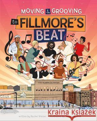 Moving and Grooving to Fillmore\'s Beat Rachel Werner Jerrard K. Polk 9781684467631 Capstone Editions