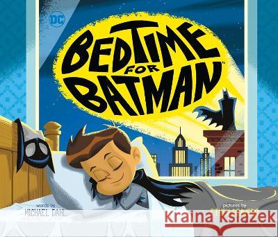 Bedtime for Batman Ethen Beavers Michael Dahl 9781684467709 Capstone Editions