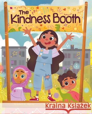 The Kindness Booth Laura K. Murray Andreana Boatta 9781684468461 Capstone Editions