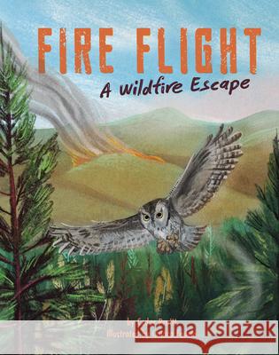 Fire Flight: A Wildfire Escape Cedar Pruitt Chiara Fedele 9781684468874