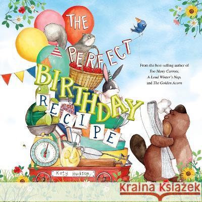 The Perfect Birthday Recipe Katy Hudson Katy Hudson 9781684469505 Capstone Editions