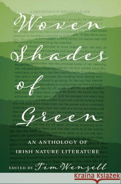 Woven Shades of Green: An Anthology of Irish Nature Literature Tim Wenzell 9781684481378 Bucknell University Press