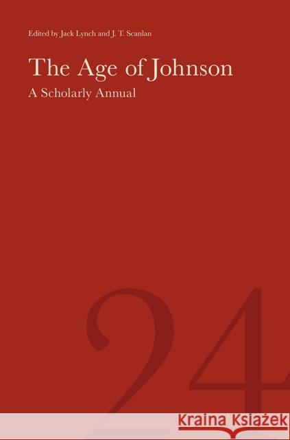 The Age of Johnson: A Scholarly Annual (Volume 24) Volume 24 Lynch, Jack 9781684483013 Bucknell University Press