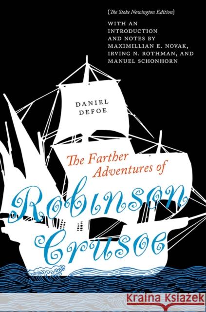 The Farther Adventures of Robinson Crusoe: The Stoke Newington Edition Maximillian E. Novak Irving N. Rothman Manuel Schonhorn 9781684483259 Bucknell University Press