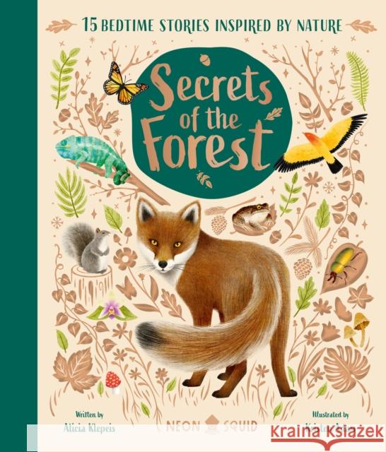 Secrets of the Forest: 15 Bedtime Stories Inspired by Nature Alicia Klepeis Kristen Adam Neon Squid 9781684493111