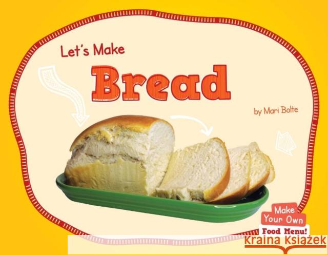 Let's Make Bread Mari Bolte 9781684507788 Norwood House Press