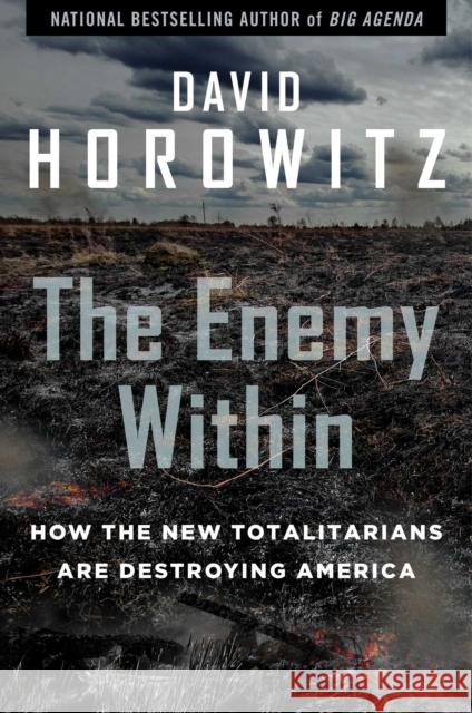 The Enemy Within: How a Totalitarian Movement Is Destroying America Horowitz, David 9781684510542