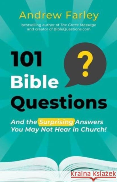 101 Bible Questions: And the Surprising Answers You May Not Hear in Church Andrew Farley 9781684511297 Salem Books