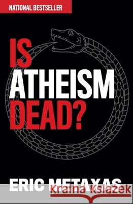 Is Atheism Dead? Eric Metaxas 9781684511730 Salem Books