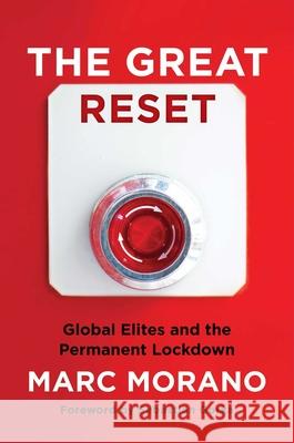 The Great Reset: Global Elites and the Permanent Lockdown Morano, Marc 9781684512386