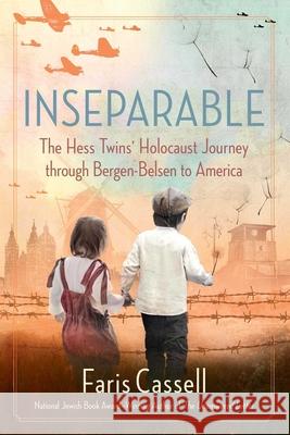 Inseparable: A Holocaust Survival Story Faris Cassell 9781684512744 Regnery History