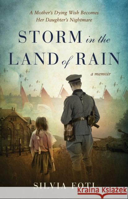 Storm in the Land of Rain: A Mother's Dying Wish Becomes Her Daughter's Nightmare Silvia Foti 9781684513024 Regnery Publishing Inc
