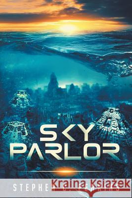 Sky Parlor Stephen Perkins 9781684540150 Star Born Publishing