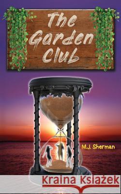 The Garden Club M. J. Sherman 9781684541546 Book Services Us