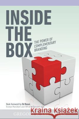 Inside the Box: The Power of Complementary Branding Gregory a. Sausaman Karen Rowe Ed Rensi 9781684543281 Ice Cream 4 You International, LLC
