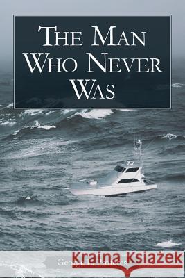 The Man Who Never Was George L 9781684560585