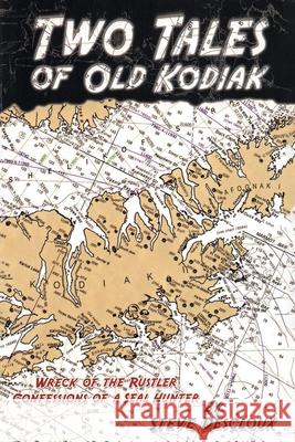 Two Tales of Old Kodiak Steve Descloux 9781684561957 Page Publishing, Inc.
