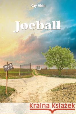 Joeball Ray Akin 9781684563876 Page Publishing, Inc.