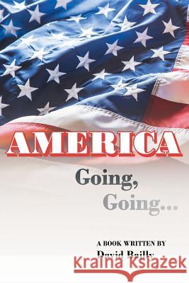 AMERICA Going, Going... David Bailly 9781684565535