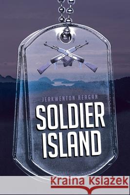 Soldier Island Jerkwenton Reagan 9781684566136