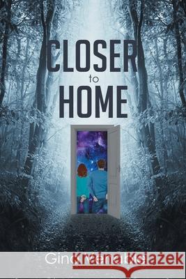 Closer to Home Gina Venable 9781684566471 Page Publishing, Inc.