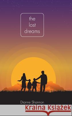 The Lost Dreams Dianne Shannon 9781684567195 Page Publishing, Inc.