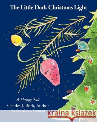 The Little Dark Christmas Light: A Happy Tale Charles J 9781684567874