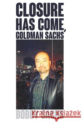 Closure Has Come, Goldman Sachs Bobby Sachs 9781684569342