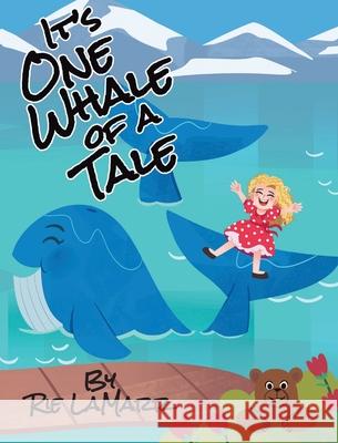 It's One Whale of a Tale Rie Lamarr 9781684569656 Page Publishing, Inc