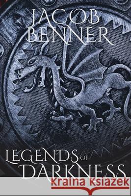 Legends of Darkness Jacob Benner 9781684569977