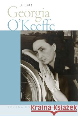 Georgia O'Keeffe: A Life Roxana Robinson 9781684580323 Brandeis University Press