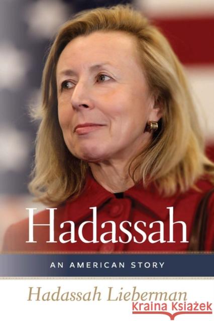 Hadassah: An American Story Hadassah Lieberman 9781684580378 Brandeis University Press