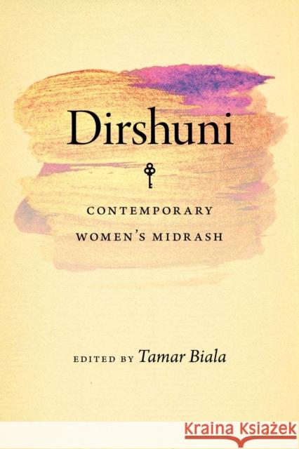 Dirshuni: Contemporary Women's Midrash Tamar Biala Tamar Kadari 9781684580958 Brandeis University Press