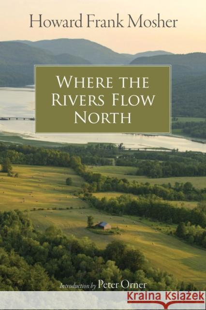 Where the Rivers Flow North Mosher, Howard Frank 9781684581399
