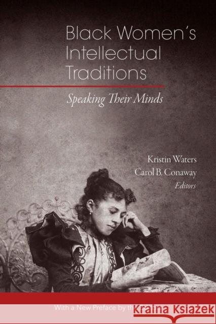 Black Women's Intellectual Traditions: Speaking Their Minds Kristin Waters Carol B. Conaway 9781684581412 Brandeis University Press