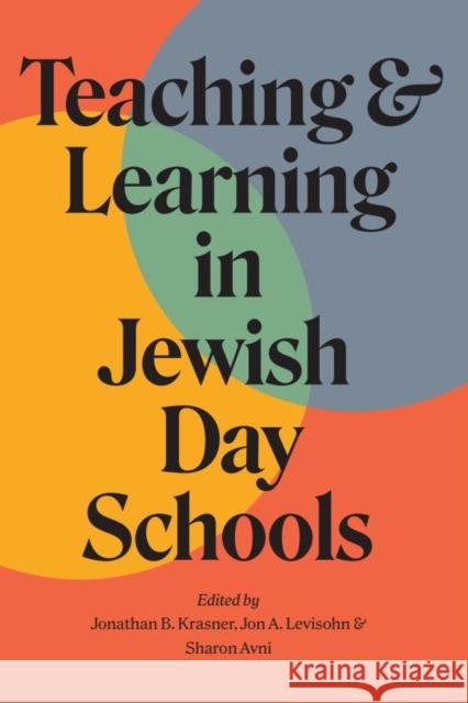 Teaching and Learning in Jewish Day Schools  9781684582594 Brandeis University Press