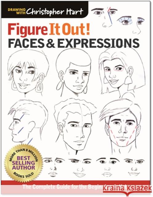 Faces & Expressions: The Complete Guide for the Beginning Artist Christopher Hart 9781684620357 Mixed Media Resources