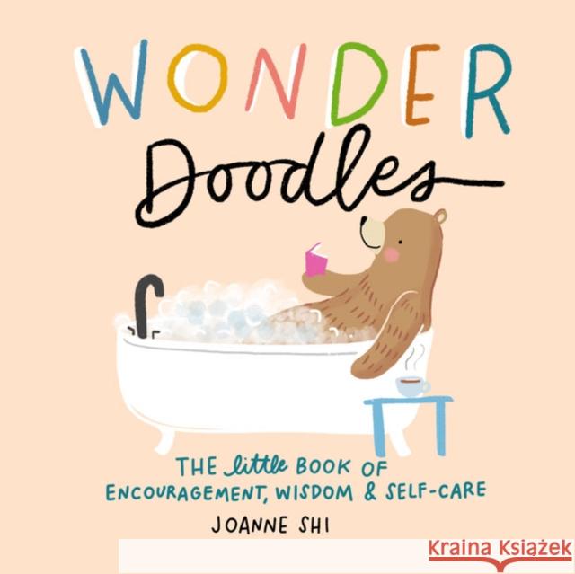 Wonder Doodles: The Little Book of Encouragement, Wisdom & Self-Care Shi, Joanne 9781684620432