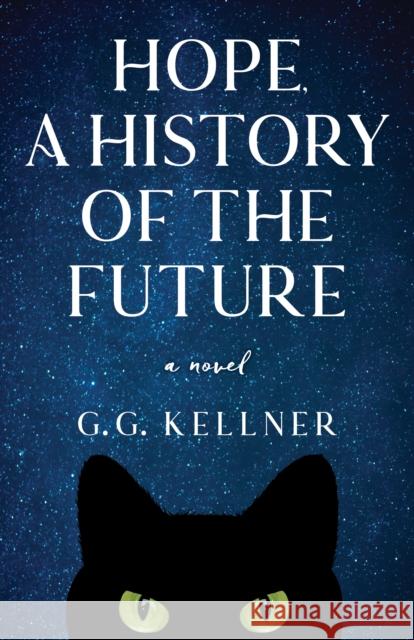 Hope, a History of the Future G. G. Kellner 9781684631230 Sparkpress
