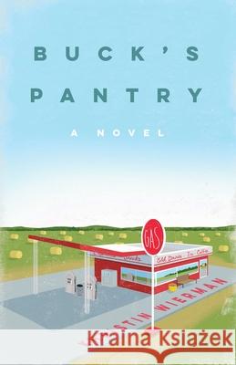 Buck's Pantry: A Novel Khristin Wierman 9781684631650