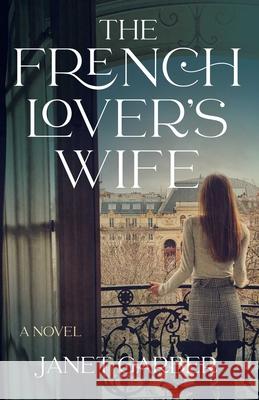 The French Lover's Wife Garber, Janet 9781684631810