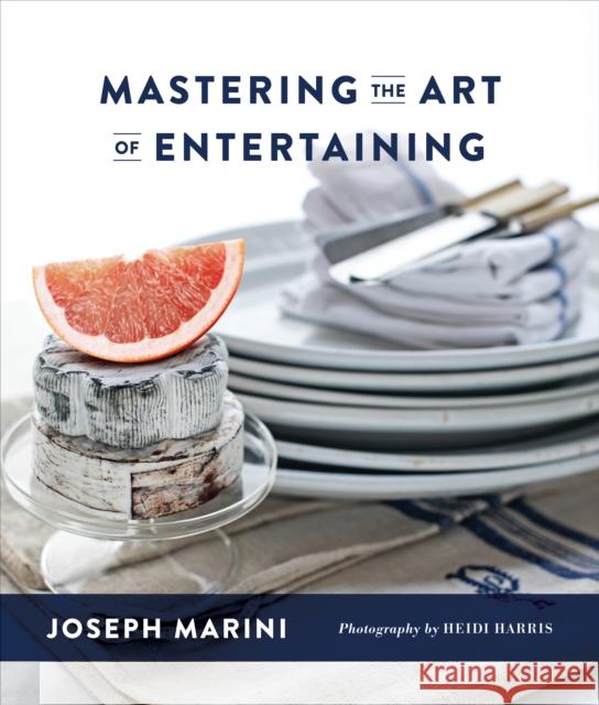 Mastering the Art of Entertaining Joseph Marini 9781684631964 SparkPress