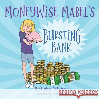 MoneyWise Mabel's Bursting Bank Kalee Boisvert 9781684632282 SparkPress