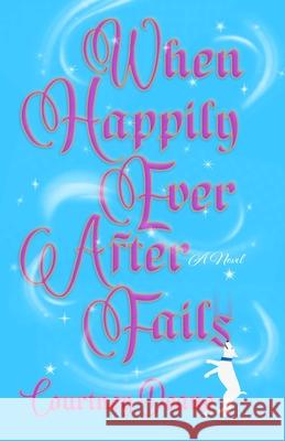 When Happily Ever After Fails: A Novel  9781684632404 SparkPress