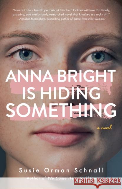 Anna Bright Is Hiding Something: A Novel Susie Orman Schnall 9781684632527 SparkPress