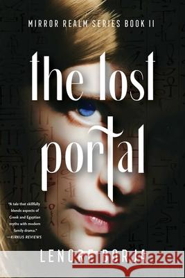 The Lost Portal: Mirror Realm Series, Book II Lenore Borja 9781684632602