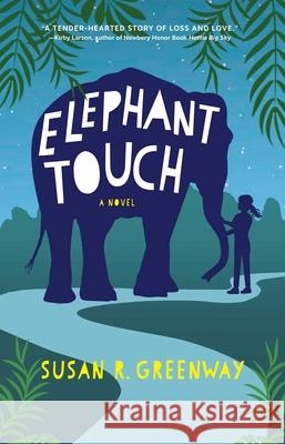 Elephant Touch Susan R. Greenway 9781684632688 Sparkpress